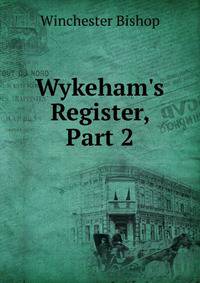 Wykeham's Register, Part 2