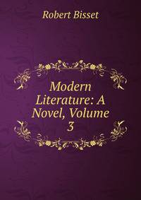 Modern Literature: A Novel, Volume 3