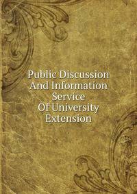 Public Discussion And Information Service Of University Extension