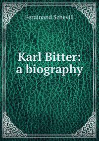 Karl Bitter: a biography