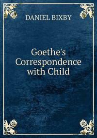 Goethe's Correspondence with Child