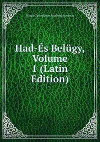 Had-Es Belugy, Volume 1 (Latin Edition)