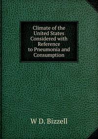 Climate of the United States Considered with Reference to Pneumonia and Consumption