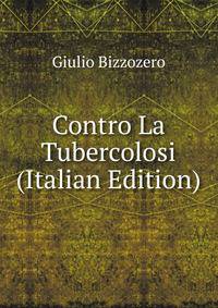 Contro La Tubercolosi (Italian Edition)