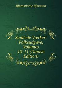 Samlede V?rker: Folkeudgave, Volumes 10-11 (Danish Edition)