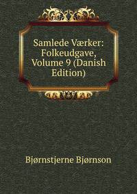 Samlede V?rker: Folkeudgave, Volume 9 (Danish Edition)