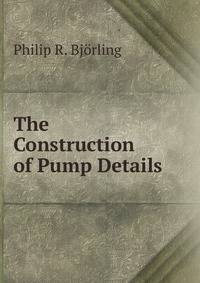 The Construction of Pump Details