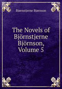 The Novels of Bjornstjerne Bjornson, Volume 5