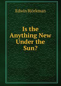 Is the Anything New Under the Sun?