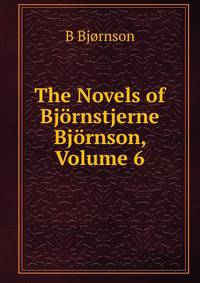 The Novels of Bjornstjerne Bjornson, Volume 6