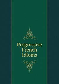 Progressive French Idioms