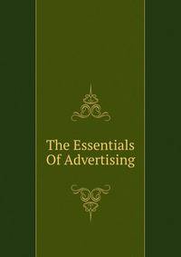 The Essentials Of Advertising