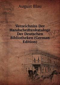 Verzeichniss Der Handschriftenkataloge Der Deutschen Bibliotheken (German Edition)