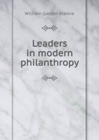 Leaders in modern philanthropy