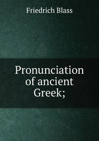 Pronunciation of ancient Greek;