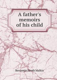 A father's memoirs of his child