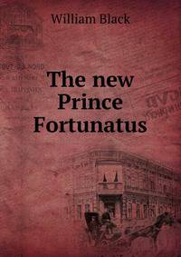 The new Prince Fortunatus
