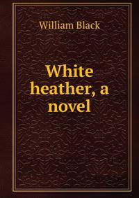 White heather, a novel