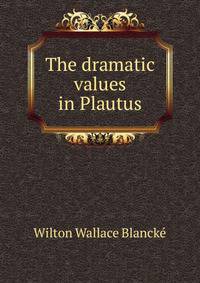 The dramatic values in Plautus