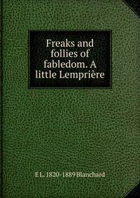 Freaks and follies of fabledom. A little Lempriere