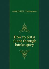 How to put a client through bankruptcy