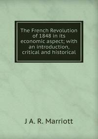 The French Revolution of 1848 in its economic aspect; with an introduction, critical and historical