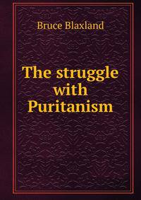 The struggle with Puritanism
