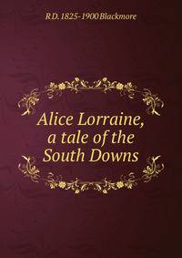 Alice Lorraine, a tale of the South Downs
