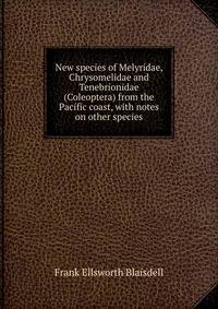 New species of Melyridae, Chrysomelidae and Tenebrionidae (Coleoptera) from the Pacific coast, with notes on other species