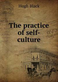 The practice of self-culture