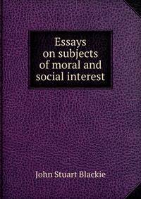 Essays on subjects of moral and social interest