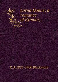 Lorna Doone: a romance of Exmoor;