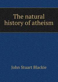 The natural history of atheism