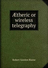 ?theric or wireless telegraphy
