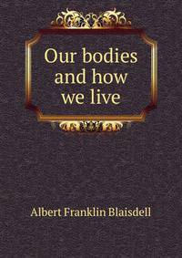Our bodies and how we live