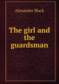 The girl and the guardsman