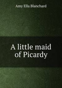 A little maid of Picardy