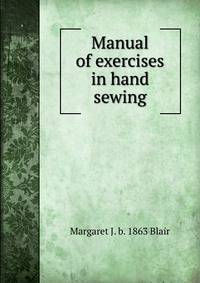 Manual of exercises in hand sewing