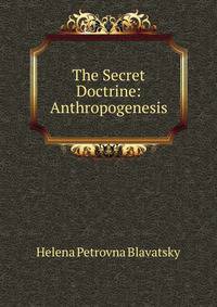 The Secret Doctrine: Anthropogenesis