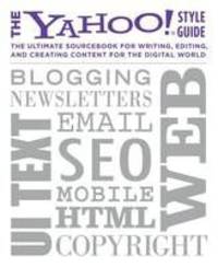 The Yahoo! Style Guide: Writing and Editing for the Web