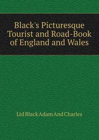 Black's Picturesque Tourist and Road-Book of England and Wales