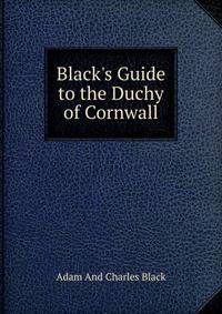 Black's Guide to the Duchy of Cornwall