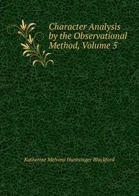 Character Analysis by the Observational Method, Volume 5