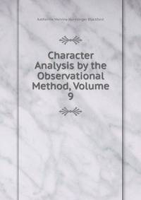 Character Analysis by the Observational Method, Volume 9