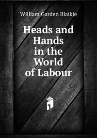 Heads and Hands in the World of Labour