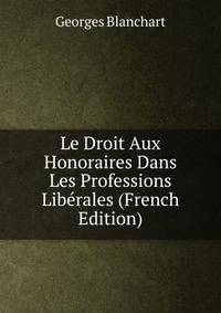 Le Droit Aux Honoraires Dans Les Professions Liberales (French Edition)