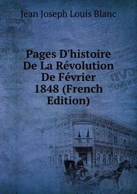 Pages D'histoire De La R?volution De F?vrier 1848 (French Edition)