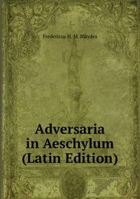 Adversaria in Aeschylum (Latin Edition)