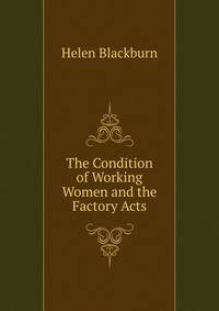 The Condition of Working Women and the Factory Acts