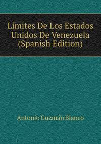 Limites De Los Estados Unidos De Venezuela (Spanish Edition)